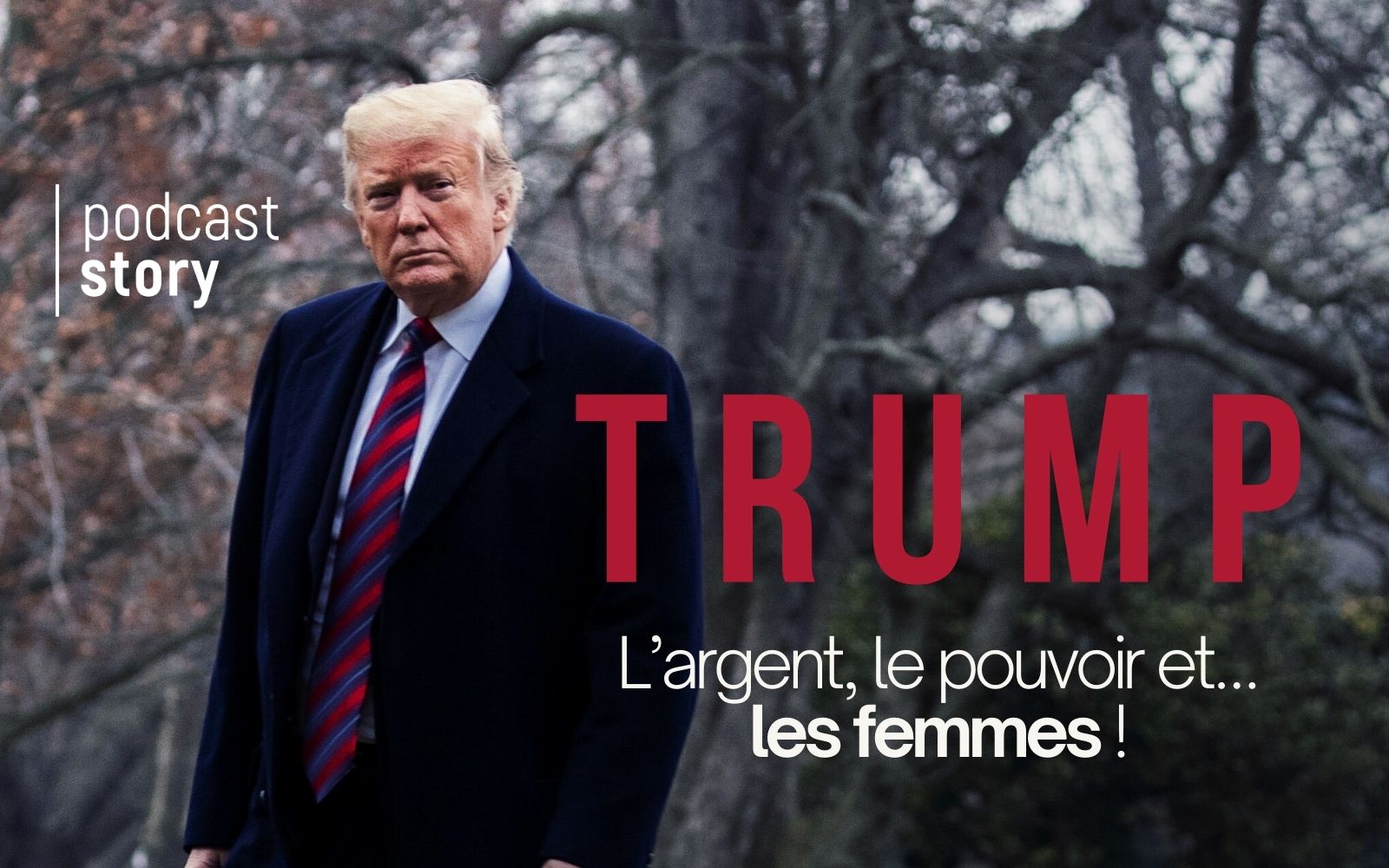 DONALD TRUMP : le pouvoir, l’argent et les femmes !