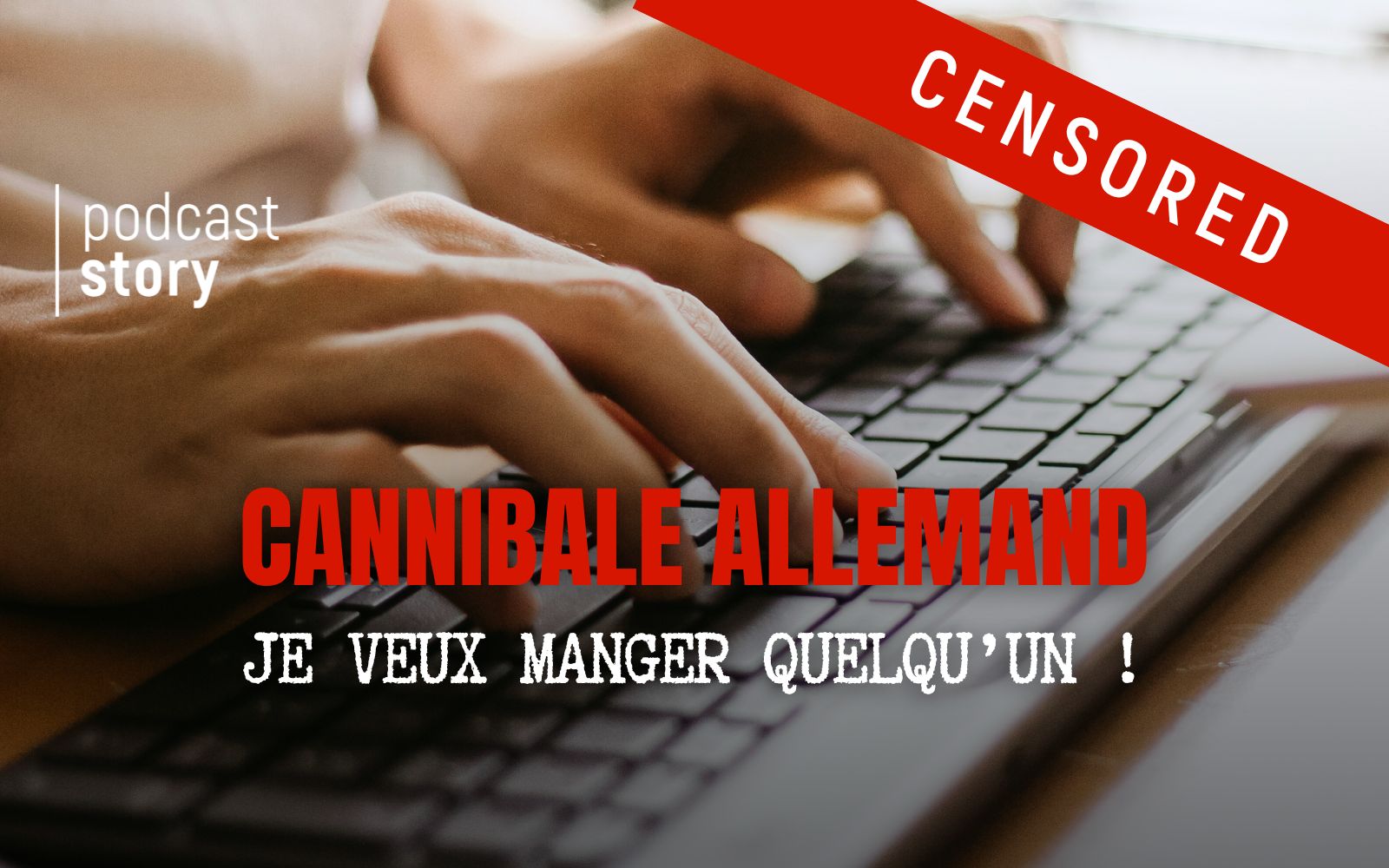 CANNIBALE ALLEMAND – JE VEUX MANGER QUELQU’UN !