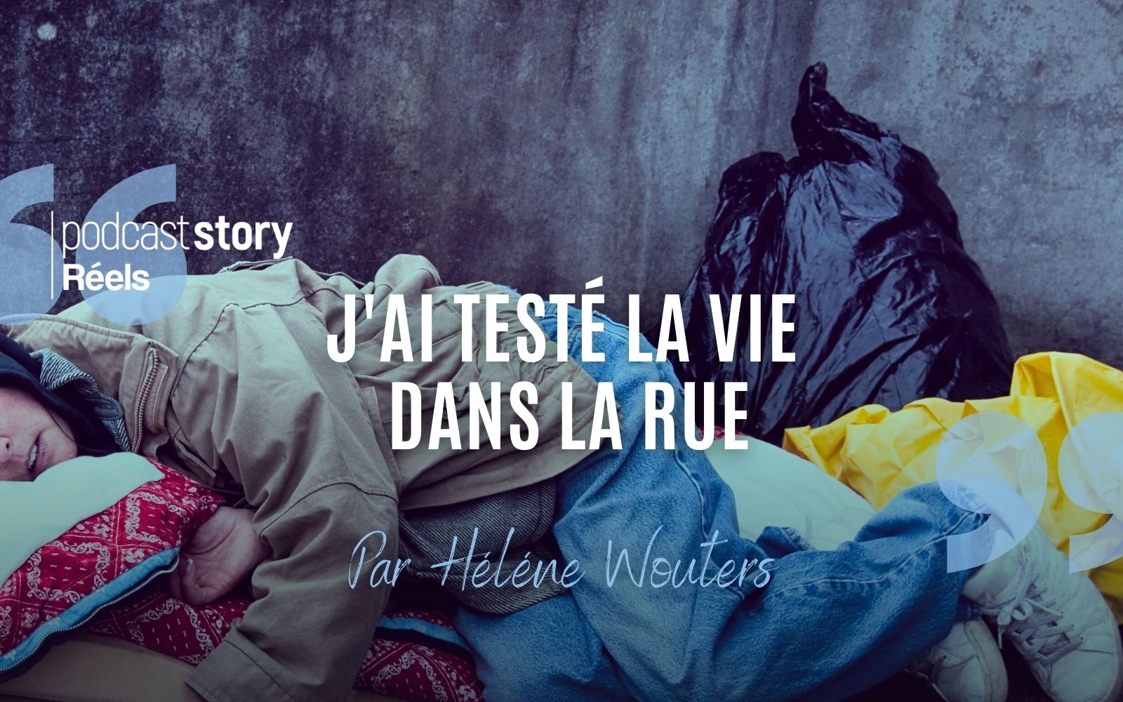 J’AI TESTÉ LA VIE DANS LA RUE ! Par Hélène Wouters