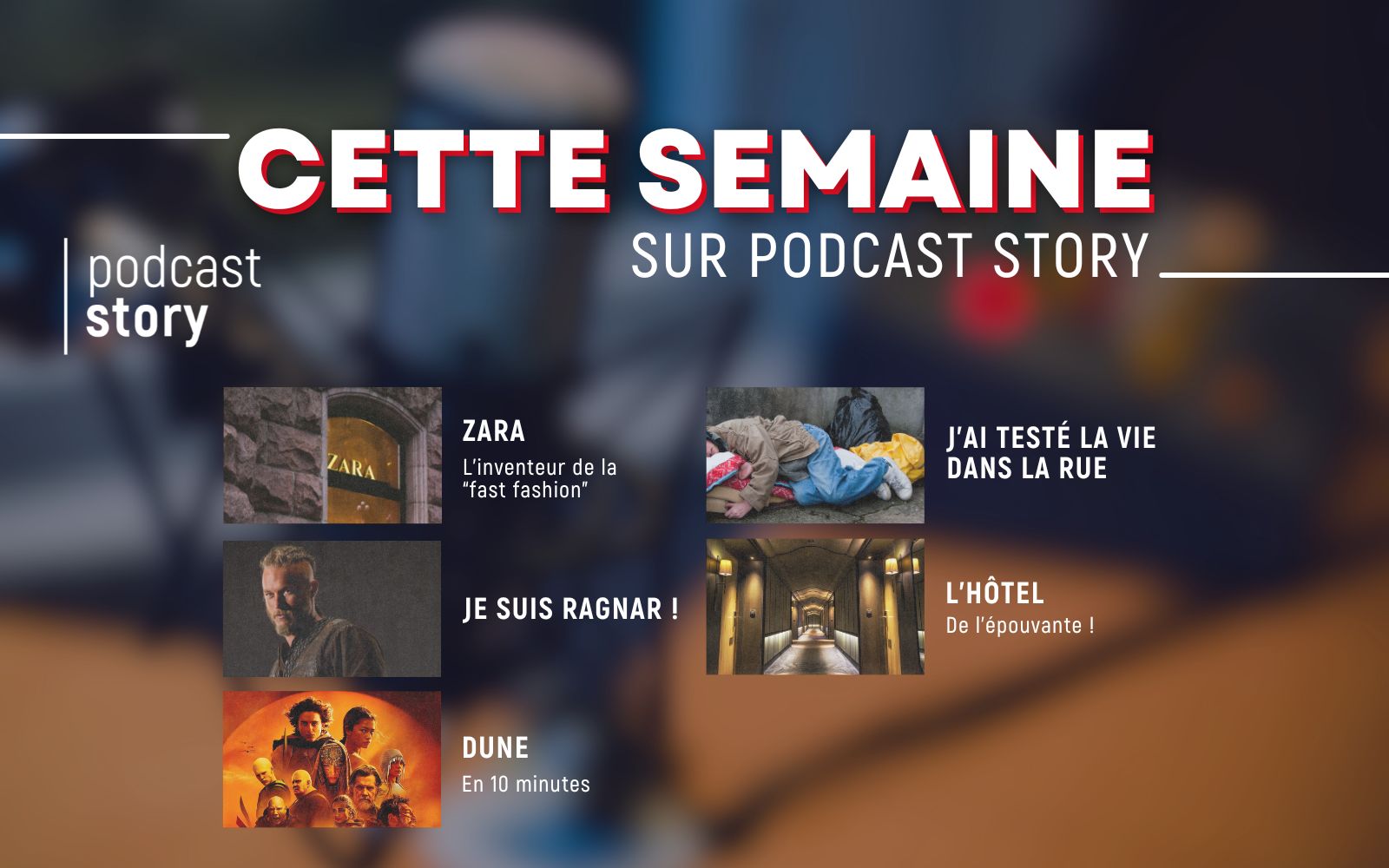 CETTE SEMAINE SUR PODCAST STORY !
