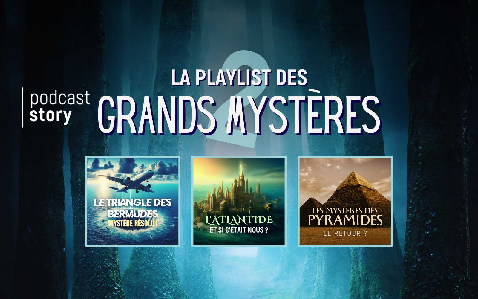 LA PLAYLIST DES GRANDS MYSTÈRES 2