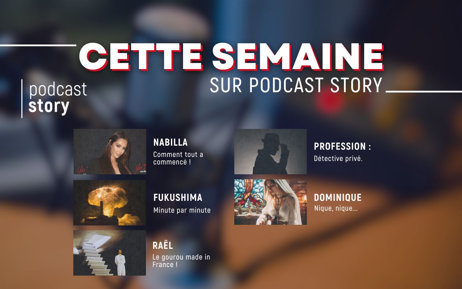 CETTE SEMAINE SUR PODCAST STORY