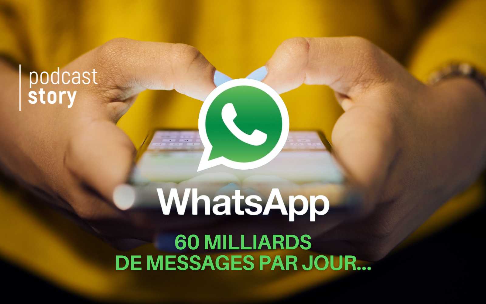 WHATSAPP : 60 MILLIARDS DE MESSAGES PAR JOUR…