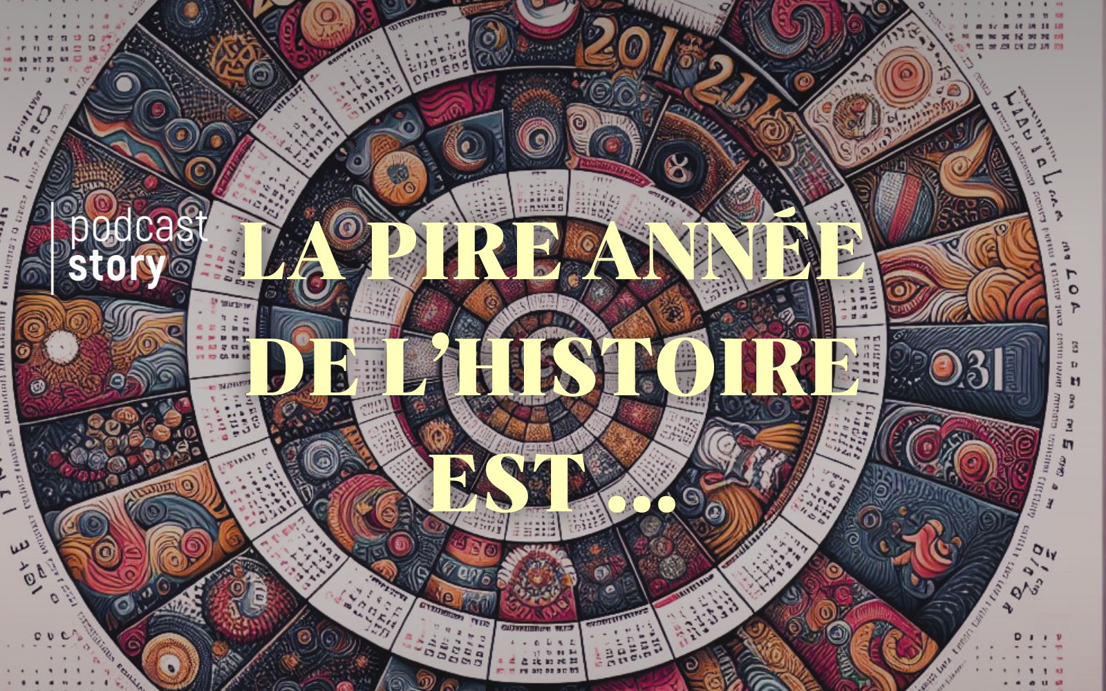LA PIRE ANNÉE DE L’HISTOIRE EST…