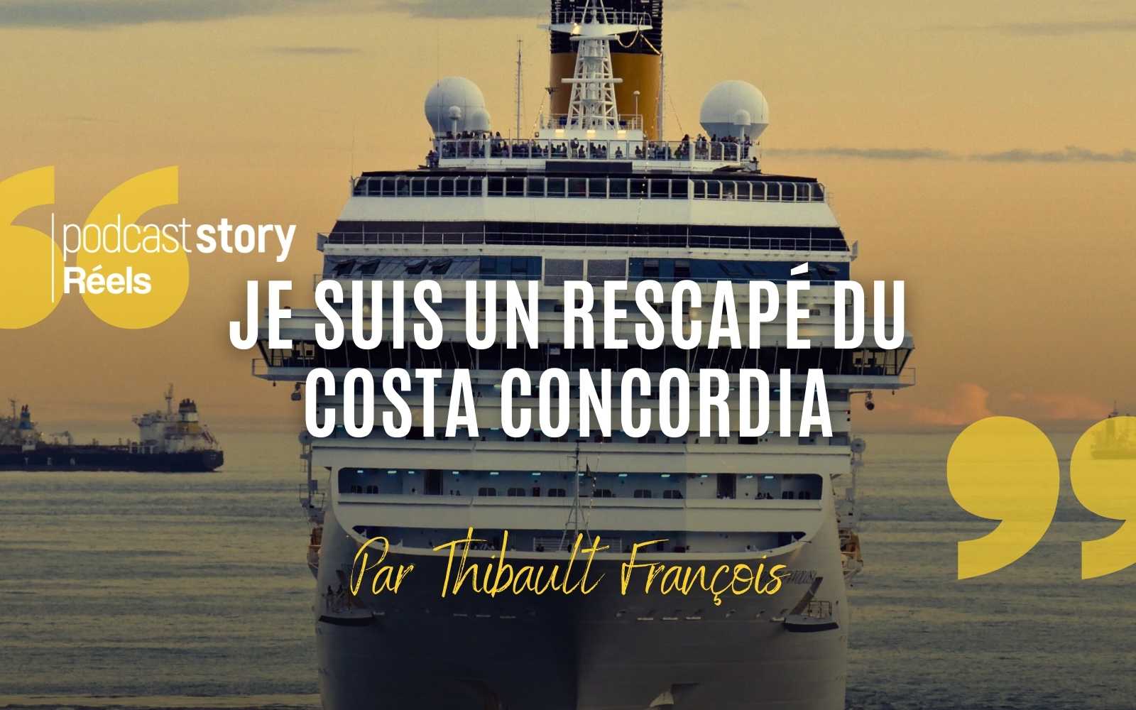 JE SUIS RESCAPÉ DU COSTA CONCORDIA : THIBAULT FRANÇOIS