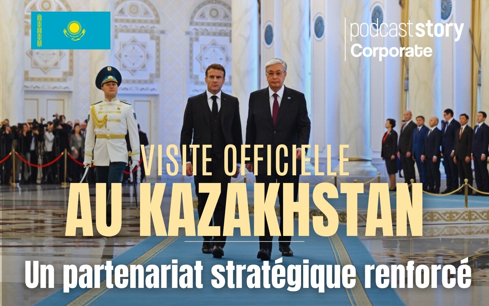 VISITE OFFICIELLE AU KAZAKHSTAN : Un partenariat stratégique renforcé