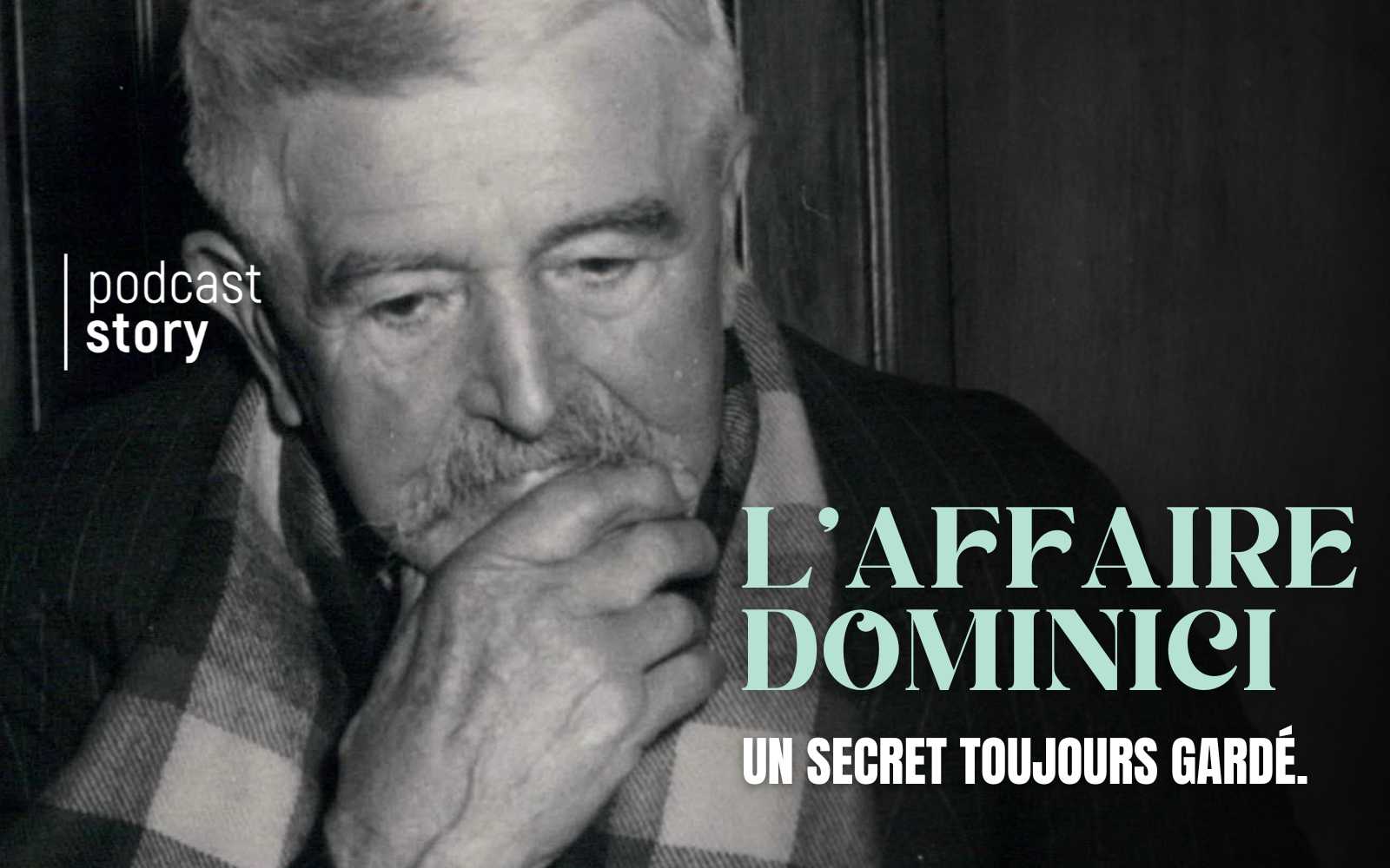L’AFFAIRE DOMINICI – UN SECRET TOUJOURS GARDÉ