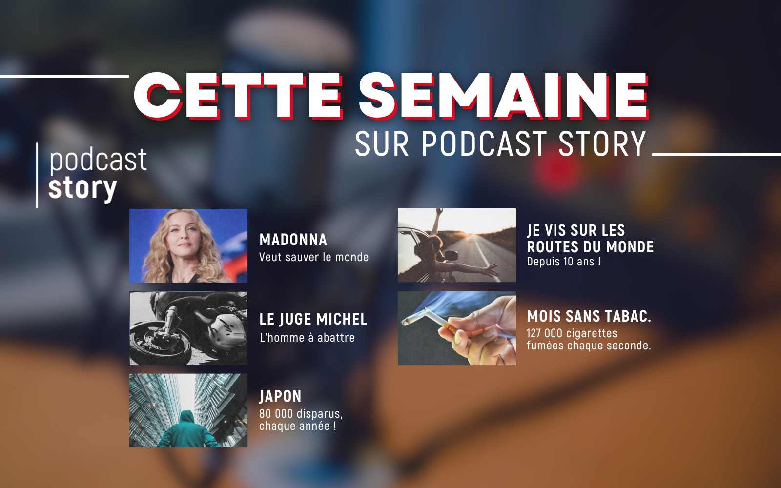 CETTE SEMAINE SUR PODCAST STORY !