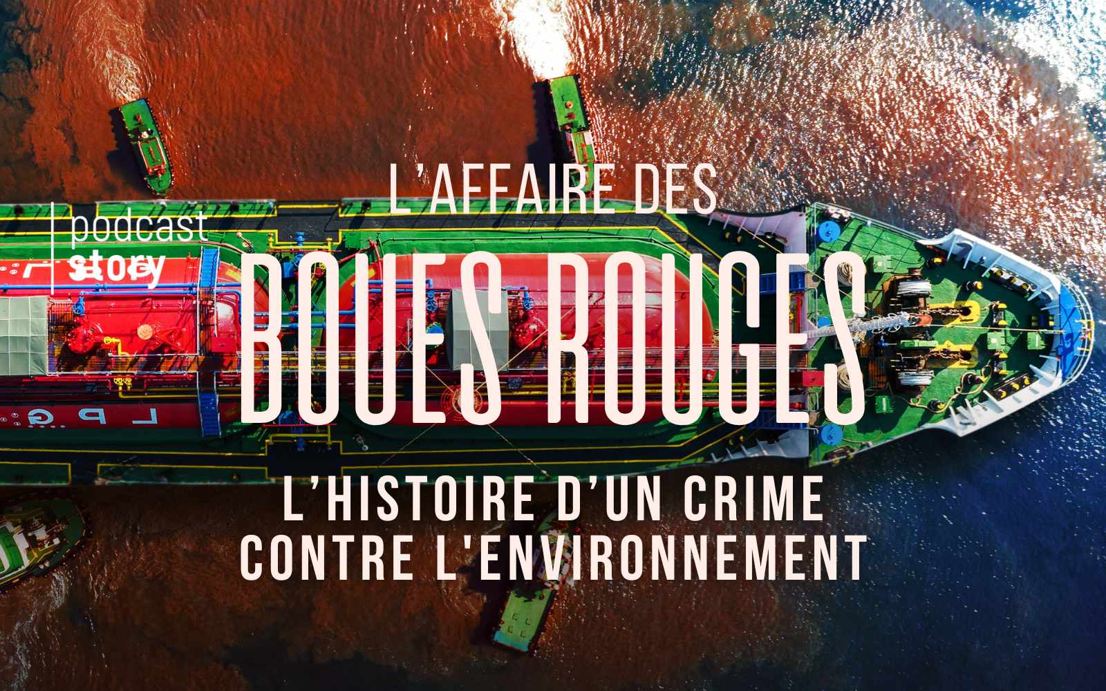 L’AFFAIRE DES BOUES ROUGES – L’histoire d’un crime contre l’environnement