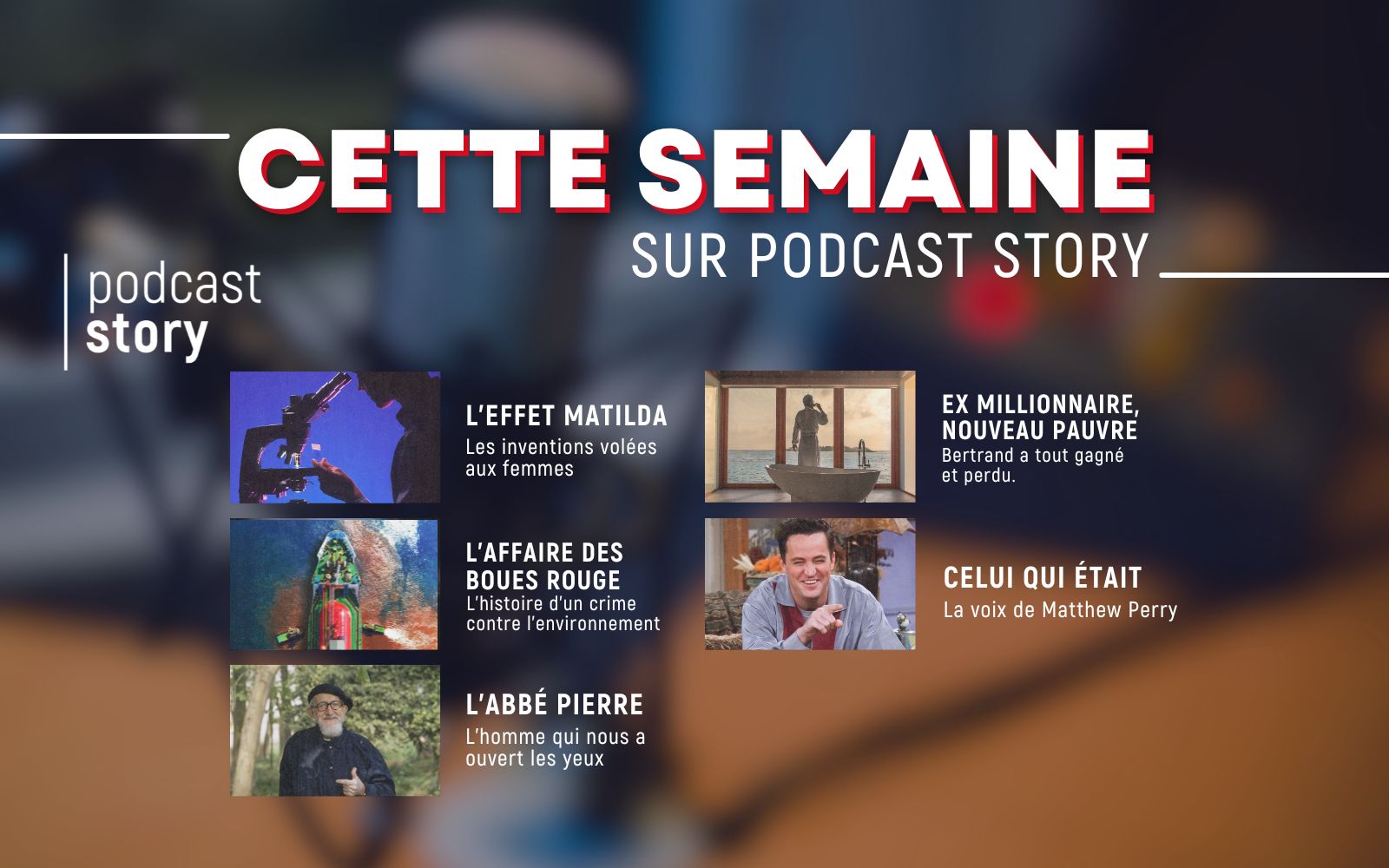 CETTE SEMAINE SUR PODCAST STORY !