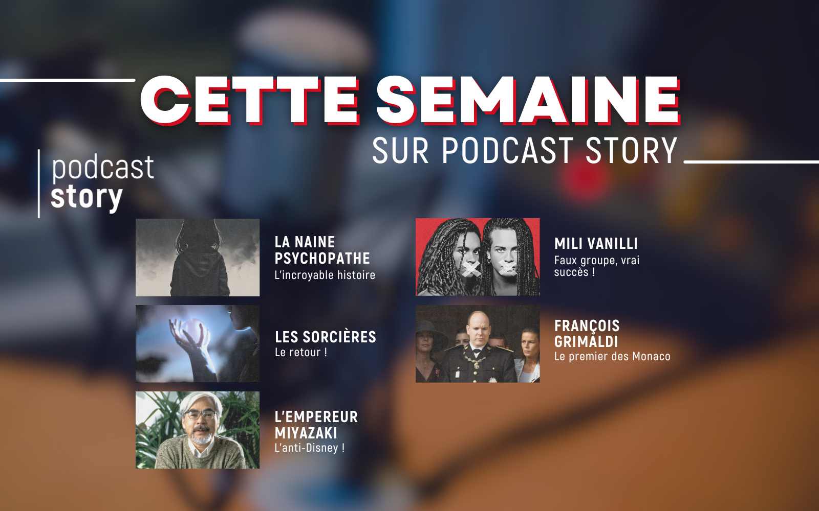 CETTE SEMAINE SUR PODCAST STORY !
