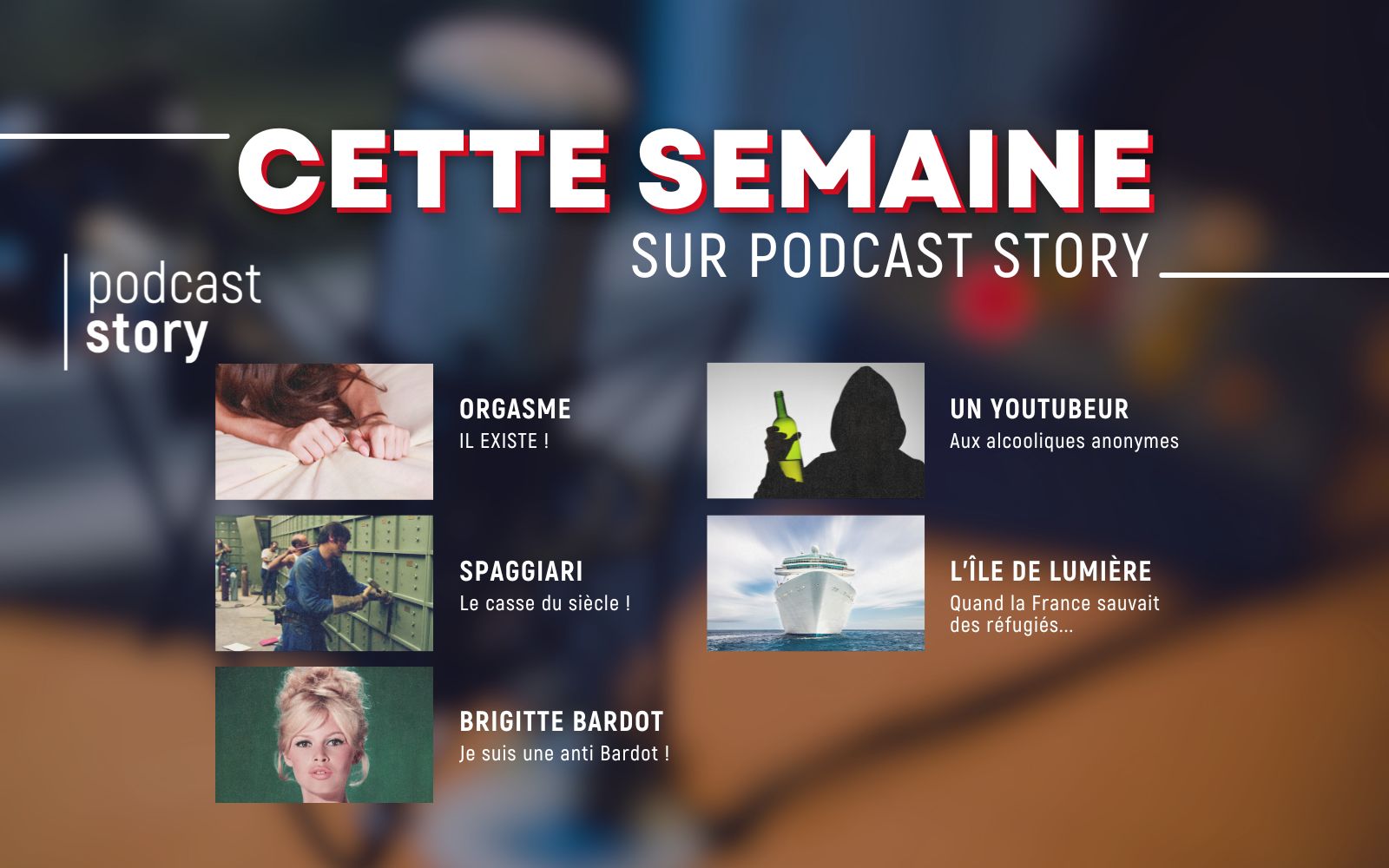 CETTE SEMAINE SUR PODCAST STORY !