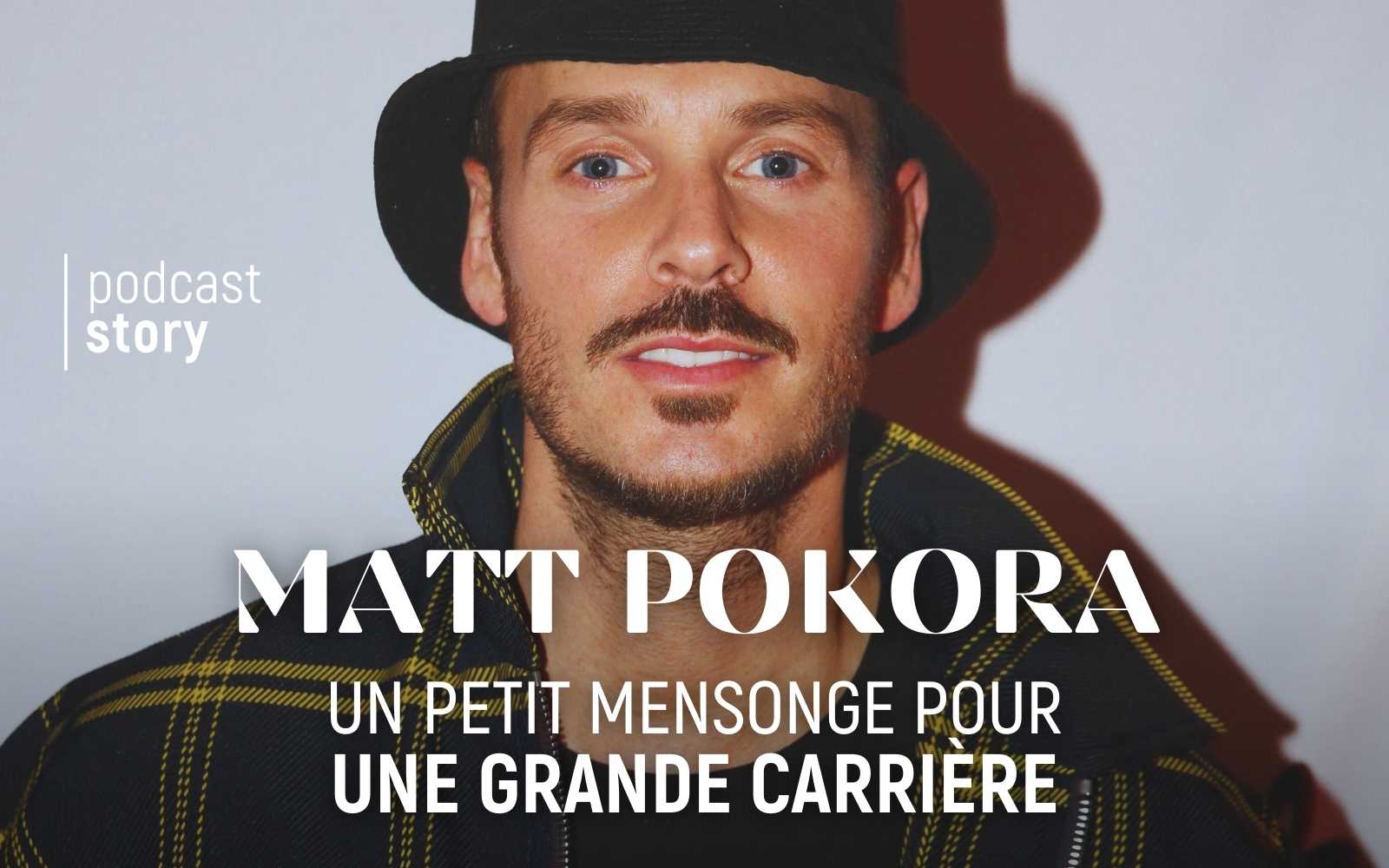 MATT POKORA – Un petit mensonge pour une grande carrière !