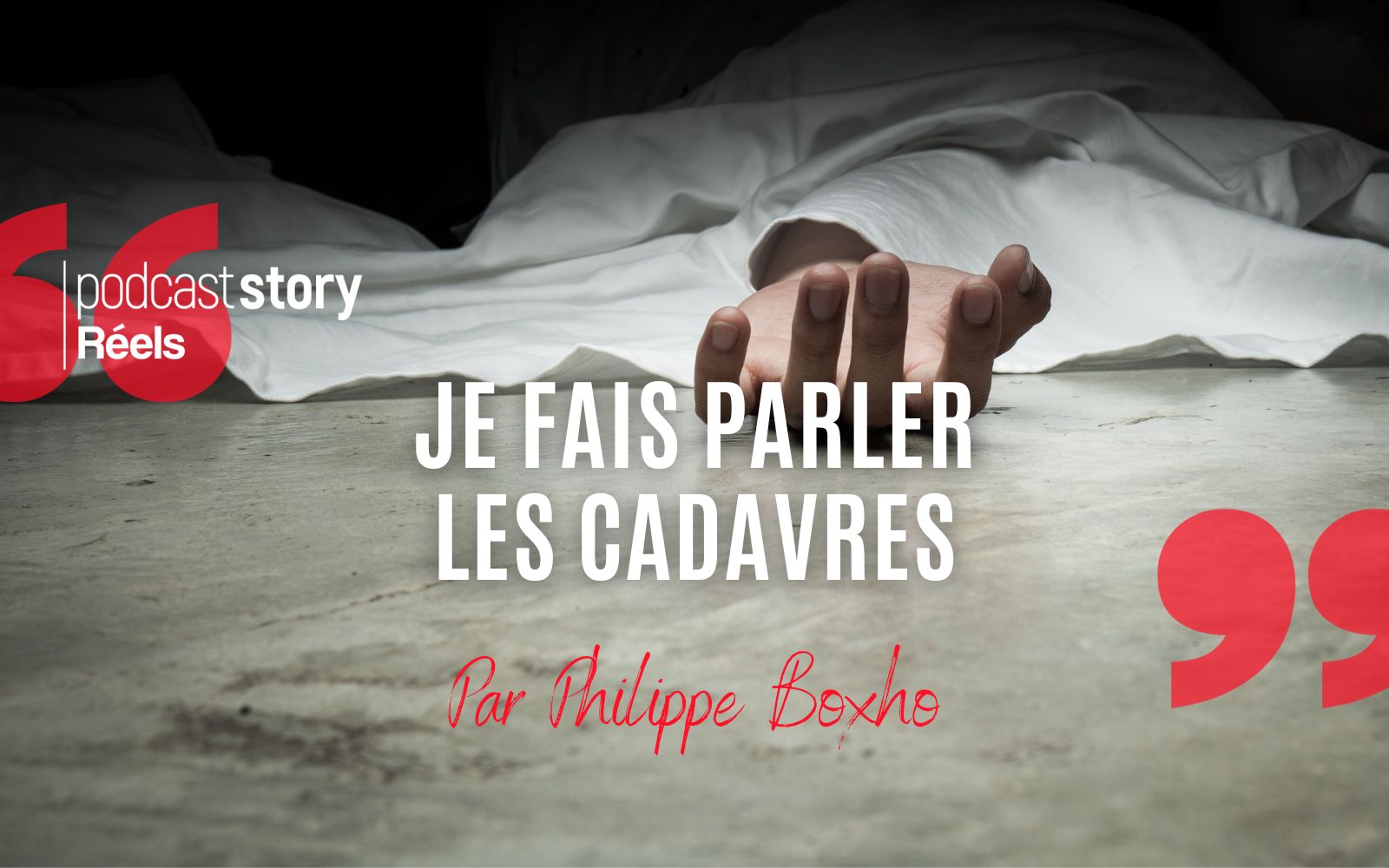 JE FAIS PARLER LES CADAVRES – Par Philippe Boxho