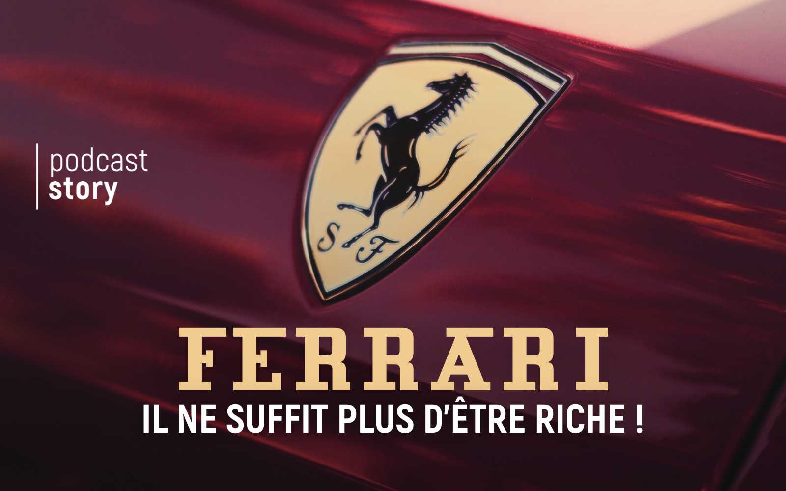 FERRARI – Il ne suffit plus d’être riche !