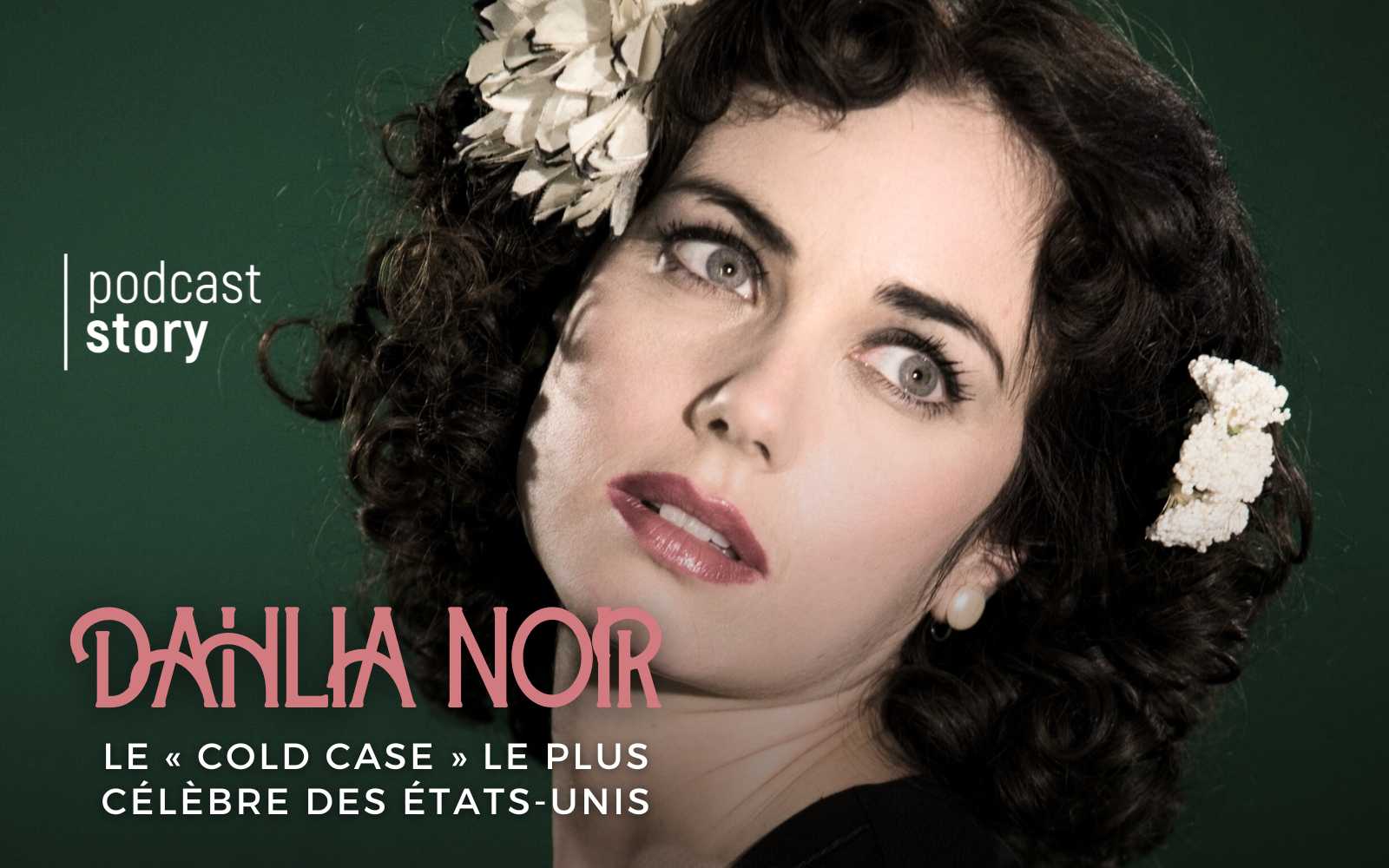DAHLIA NOIR, Le « cold case » le plus célèbre des États-Unis