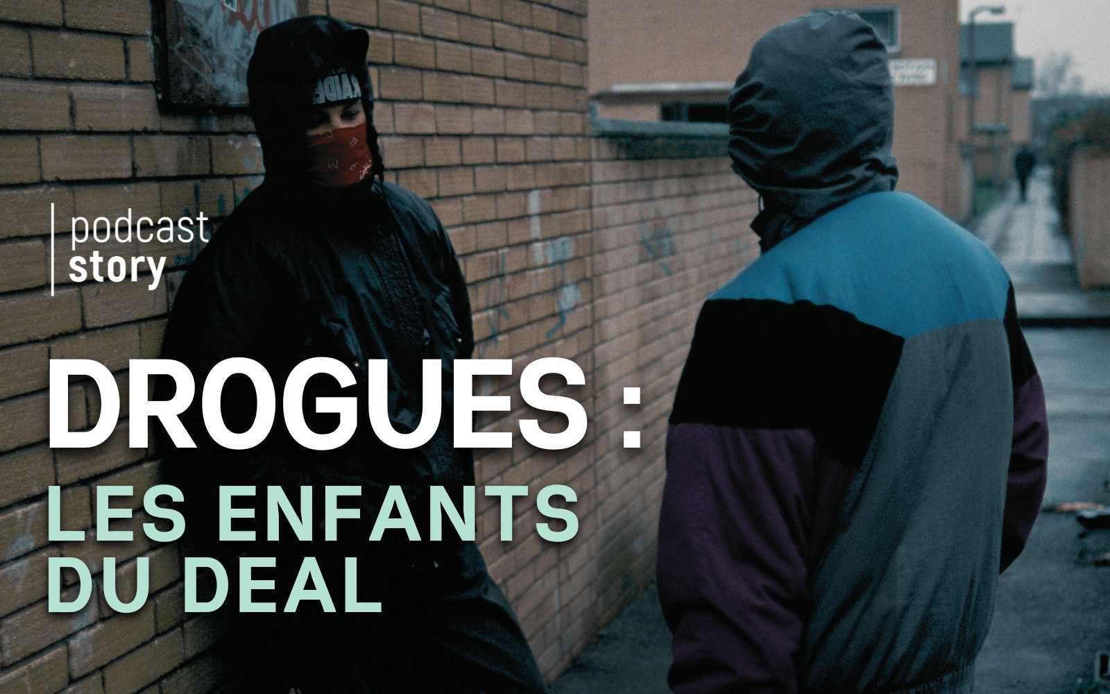DROGUES : LES ENFANTS DU DEAL