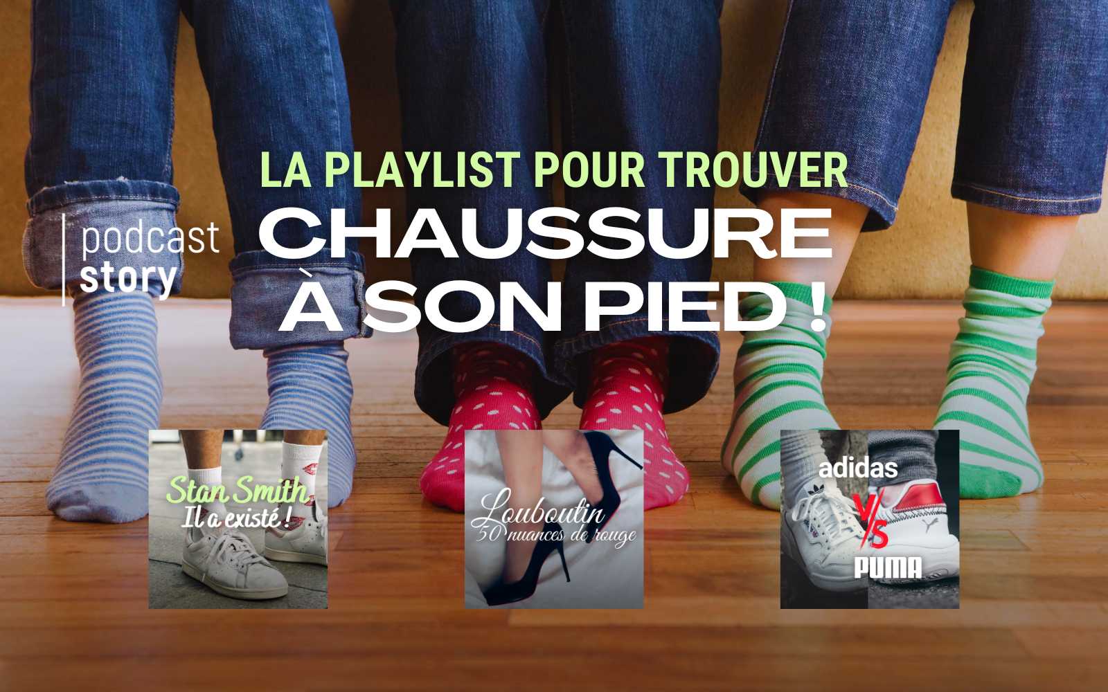 LA SÉRIE POUR TROUVER CHAUSSURE À SON PIED !