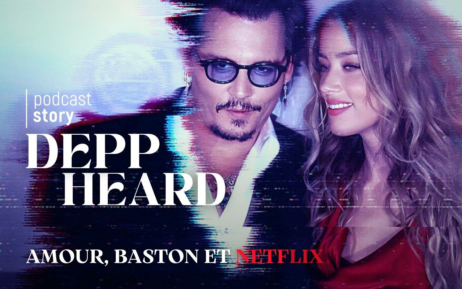 JOHNNY DEPP / AMBER HEARD, AMOUR BASTON ET NETFLIX !