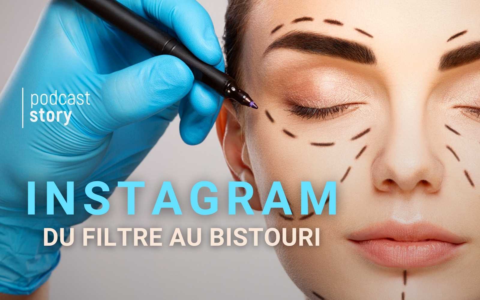 INSTAGRAM – DU FILTRE AU BISTOURI