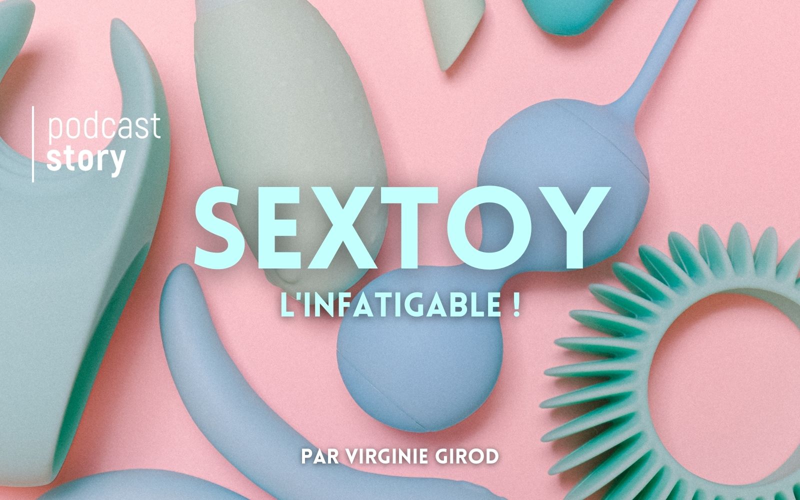 Sex Toy, l’infatigable !