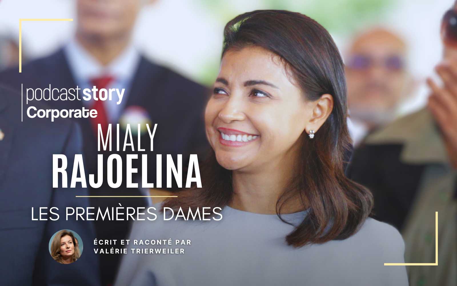 MIALY RAJOELINA – Les Premières Dames