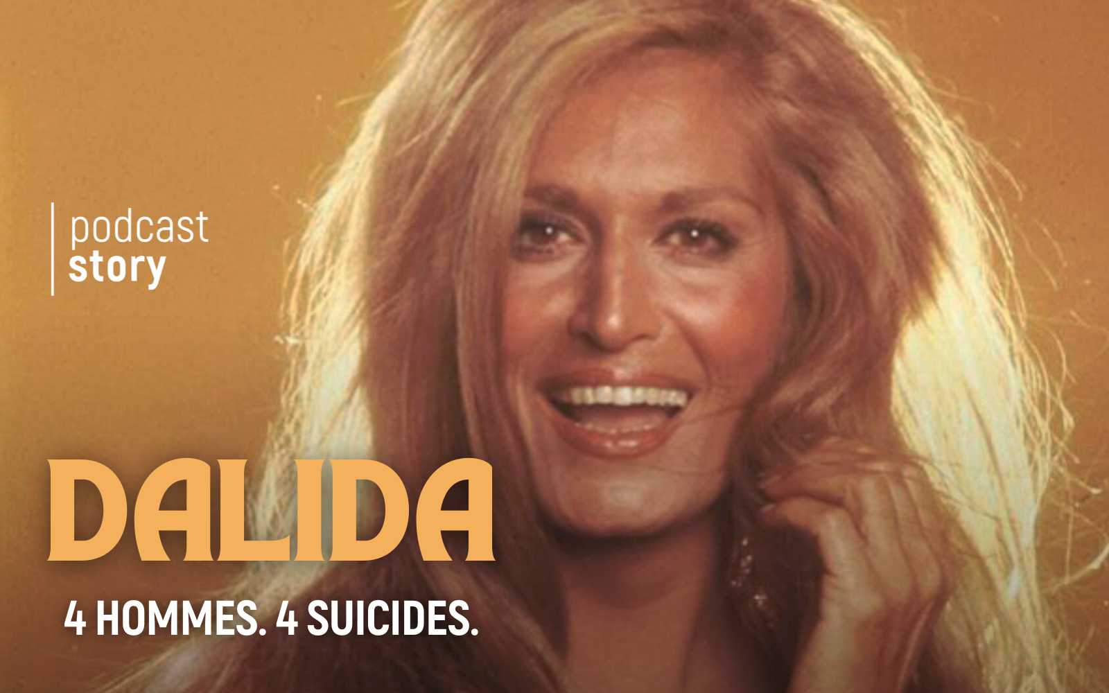 DALIDA – 4 hommes. 4 suicides.