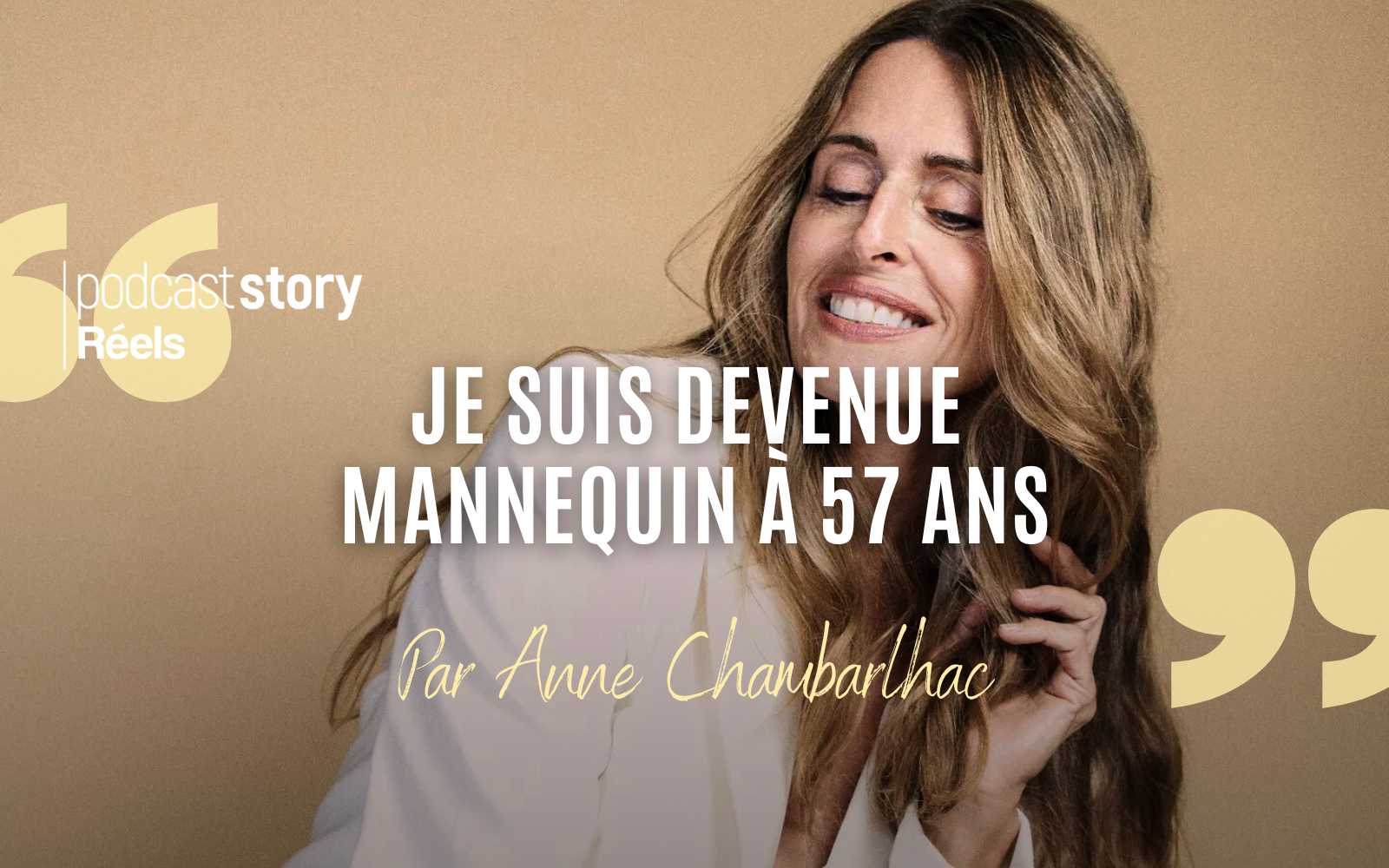JE SUIS DEVENUE MANNEQUIN À 57 ANS, Par Anne Chambarlhac