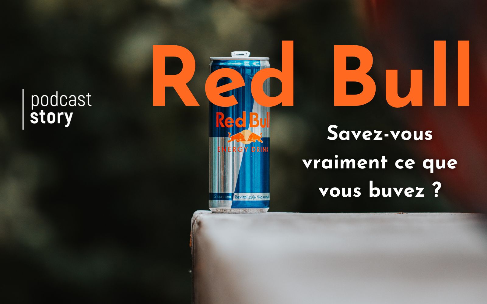Redbull, savez-vous vraiment ce que vous buvez ?