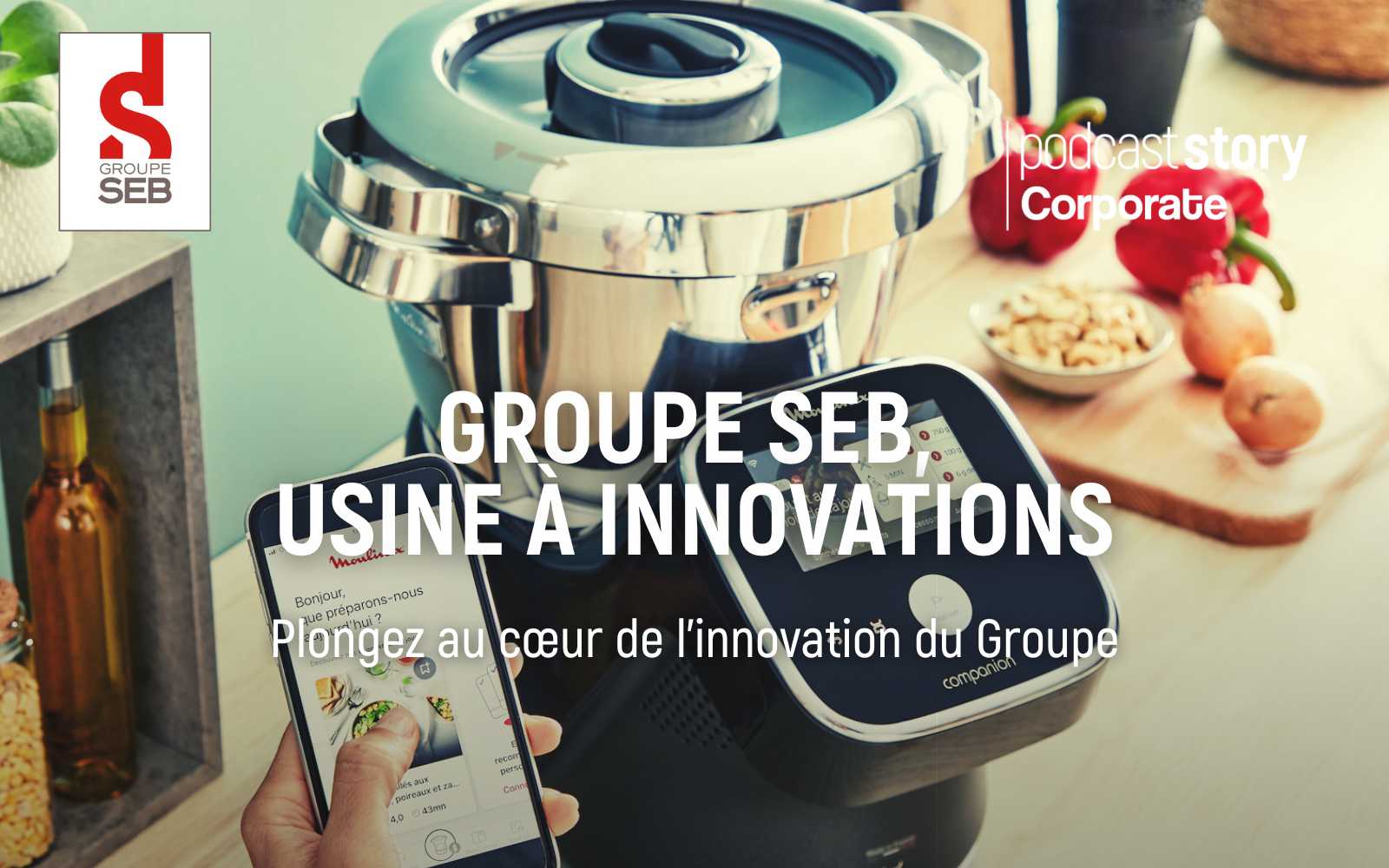 GROUPE SEB, USINE À INNOVATIONS