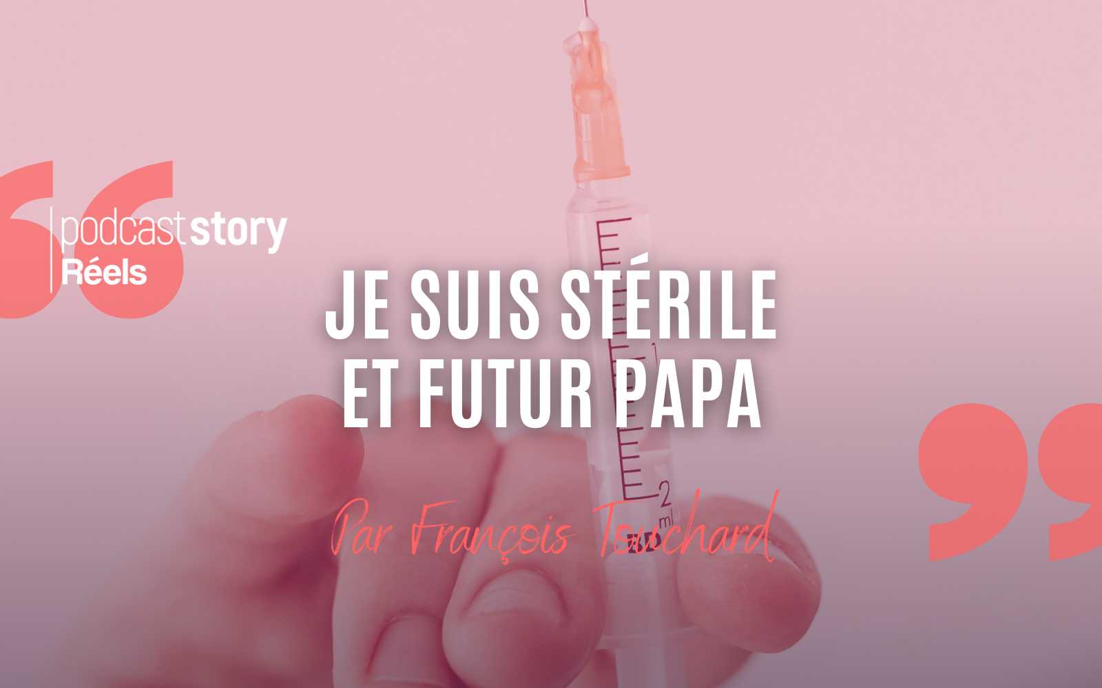 JE SUIS STÉRILE ET FUTUR PAPA – Par François Touchard