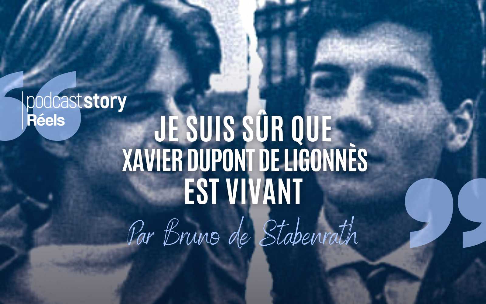 Je suis sûr que Xavier Dupont de Ligonnès est vivant – Par Bruno de Stabenrath