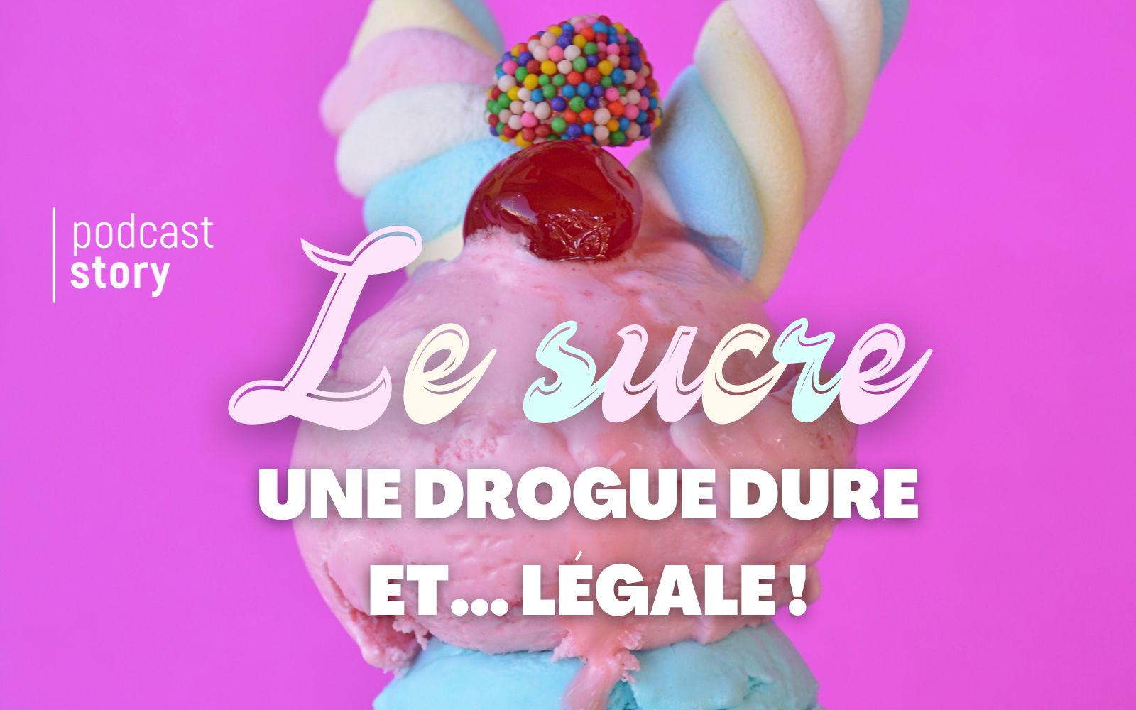 LE SUCRE : UNE DROGUE DURE… ET LÉGALE !