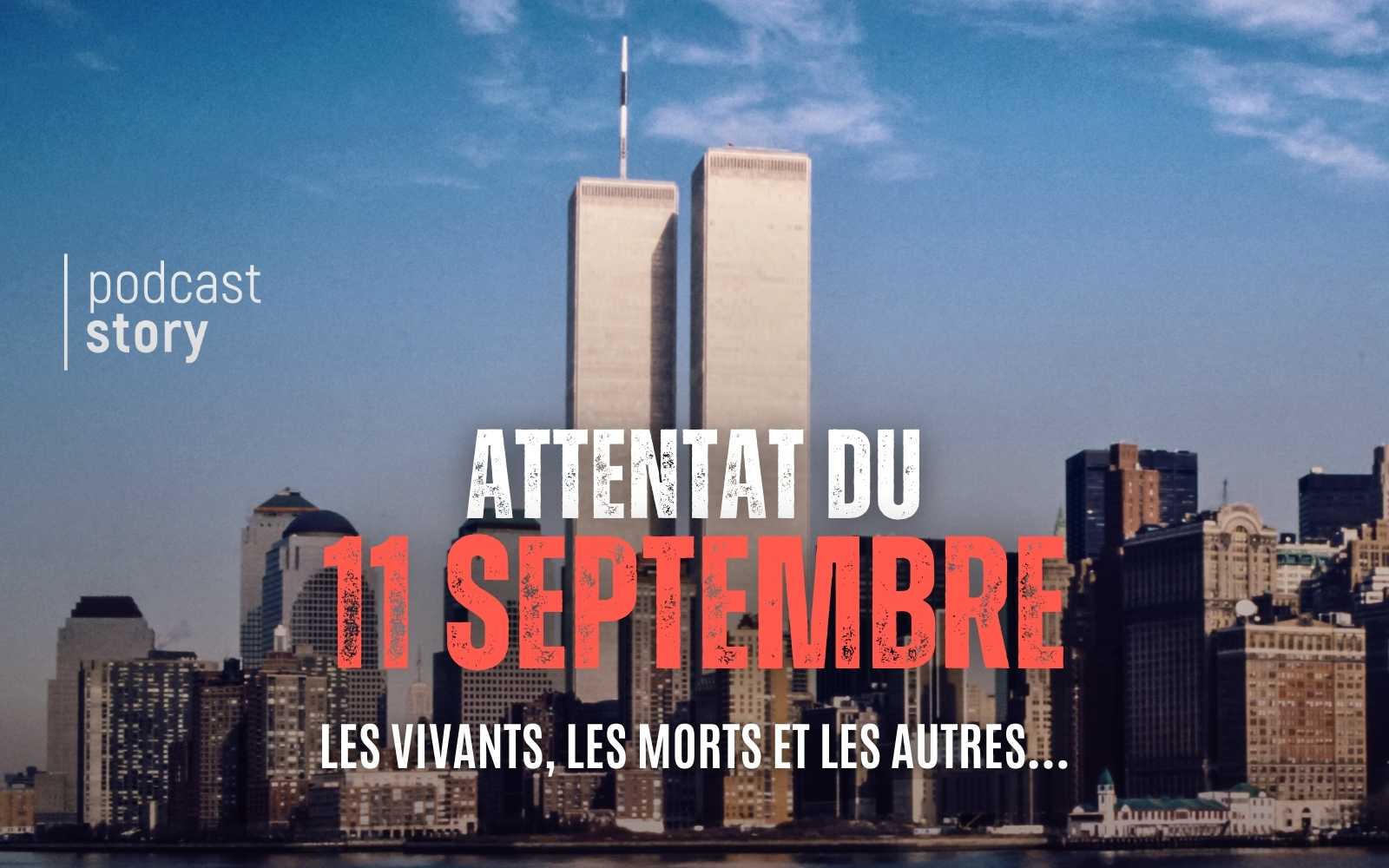 ATTENTAT DU 11 SEPTEMBRE : Les vivants, les morts et les autres…